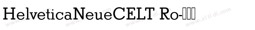 HelveticaNeueCELT Ro字体转换